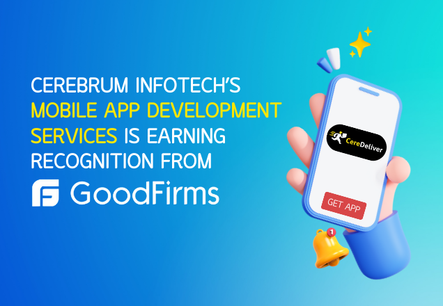 Cerebrum Infotech’s Mobile App Development Services Is Earning Recognition