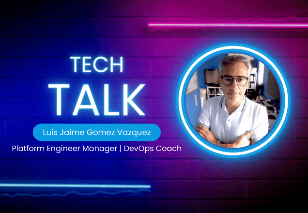 Tech Talk with Luis Jaime Gomez Vazquez